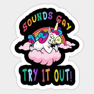 Sounds Gay Try It Out Sticker